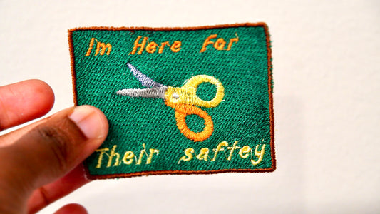 I'm Here for Their Safety Customizable Embroidery Patch
